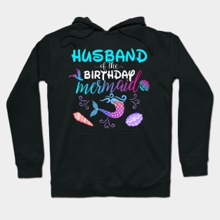 Husband Of The Birthday Mermaid Matching Family Hoodie